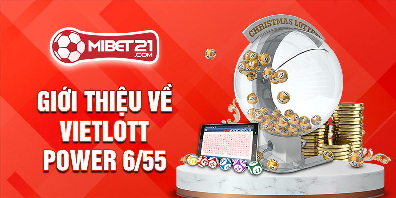 Giới thiệu về Vietlott Power 6/55