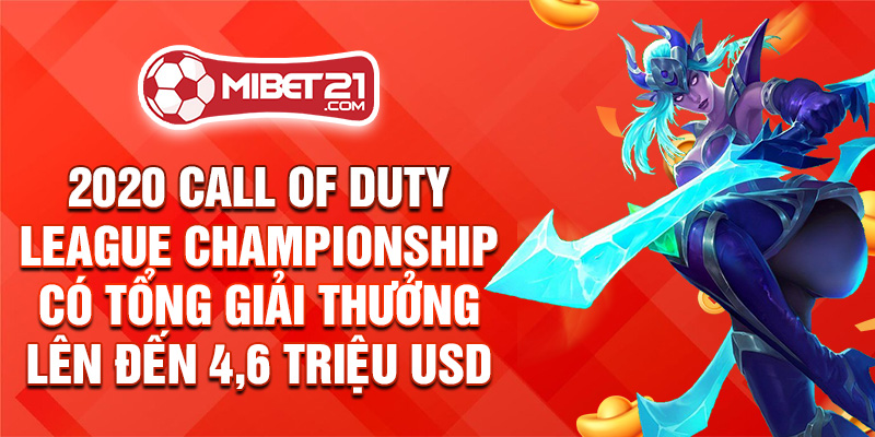 2020 Call of Duty League Championship có tổng giải thưởng lên đến 4,6 triệu USD